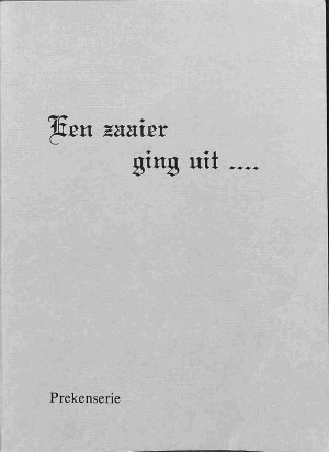 Een zaaier ging uit - deel 1
