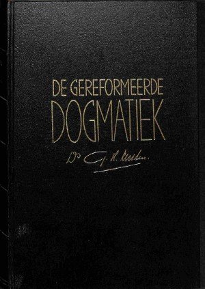De gereformeerde dogmatiek - 2 delen